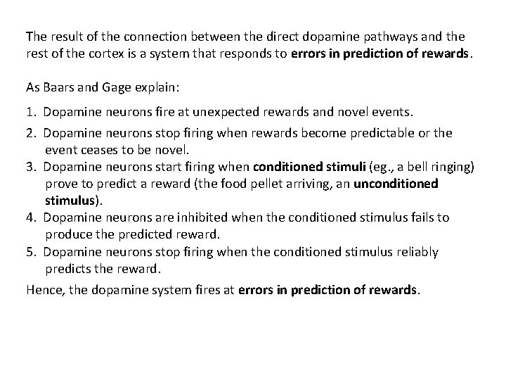 The result of the connection between the direct dopamine pathways and the rest of The result of the connection between the direct dopamine pathways and the rest of