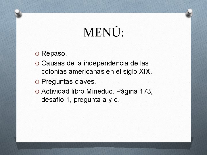 MENÚ: O Repaso. O Causas de la independencia de las colonias americanas en el