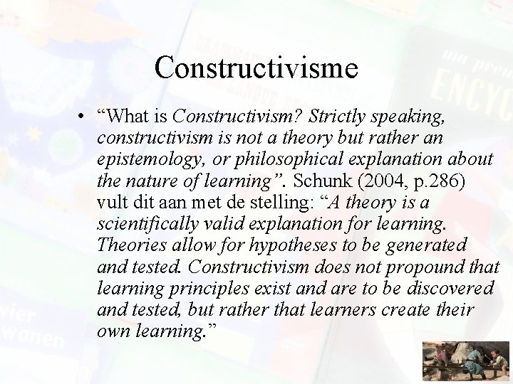 Constructivisme • “What is Constructivism? Strictly speaking, constructivism is not a theory but rather Constructivisme • “What is Constructivism? Strictly speaking, constructivism is not a theory but rather