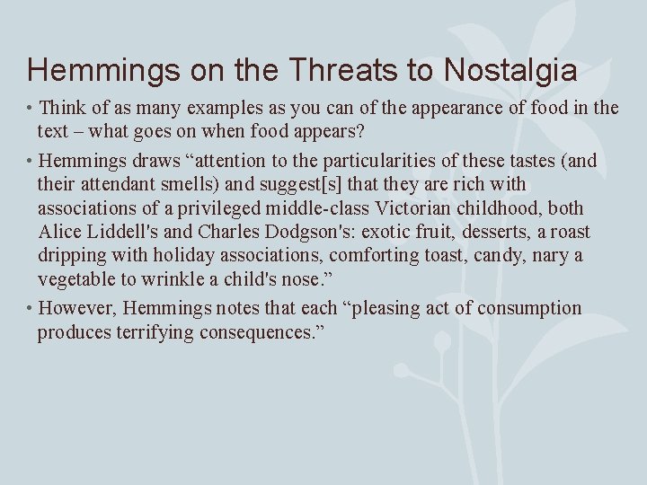 Hemmings on the Threats to Nostalgia • Think of as many examples as you