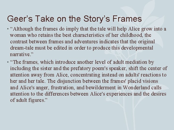 Geer’s Take on the Story’s Frames • “Although the frames do imply that the