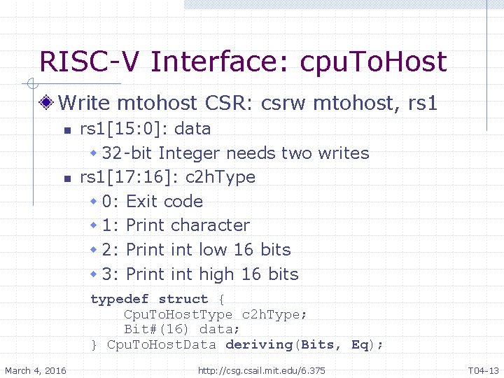 RISC-V Interface: cpu. To. Host Write mtohost CSR: csrw mtohost, rs 1 n n