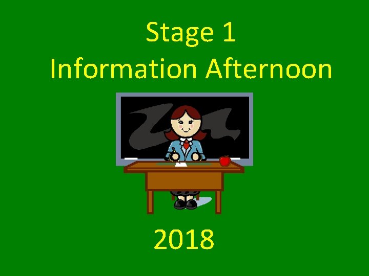 Stage 1 Information Afternoon 2018 