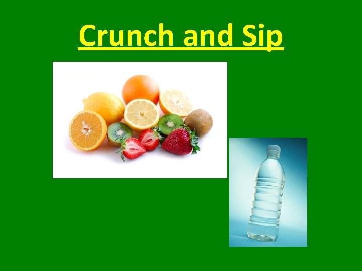 Crunch and Sip 