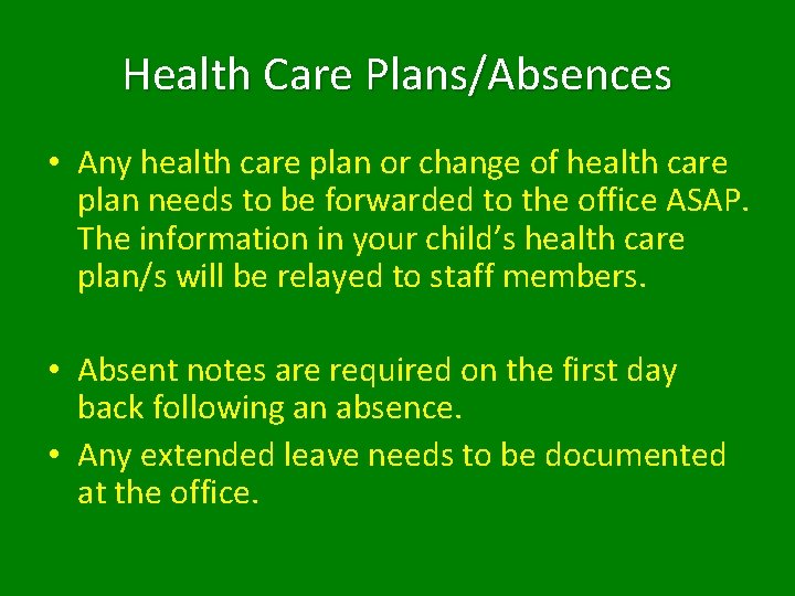 Health Care Plans/Absences • Any health care plan or change of health care plan