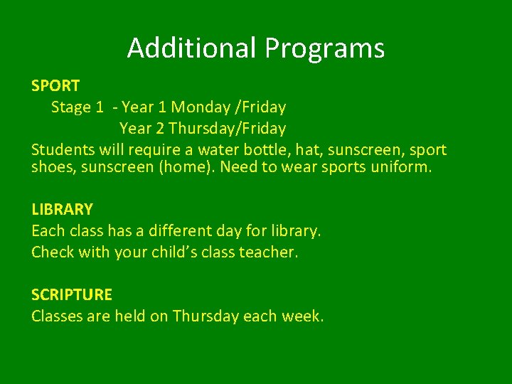 Additional Programs SPORT Stage 1 - Year 1 Monday /Friday Year 2 Thursday/Friday Students