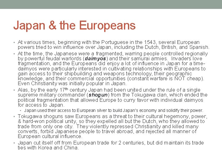 Japan & the Europeans • At various times, beginning with the Portuguese in the