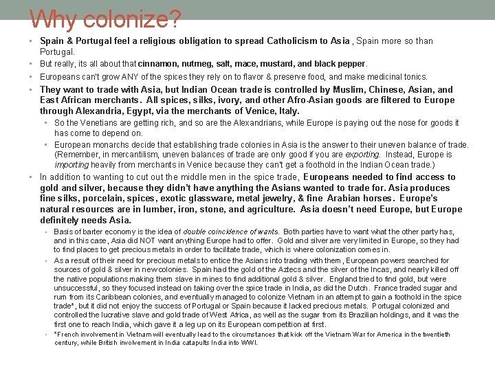 Why colonize? • Spain & Portugal feel a religious obligation to spread Catholicism to