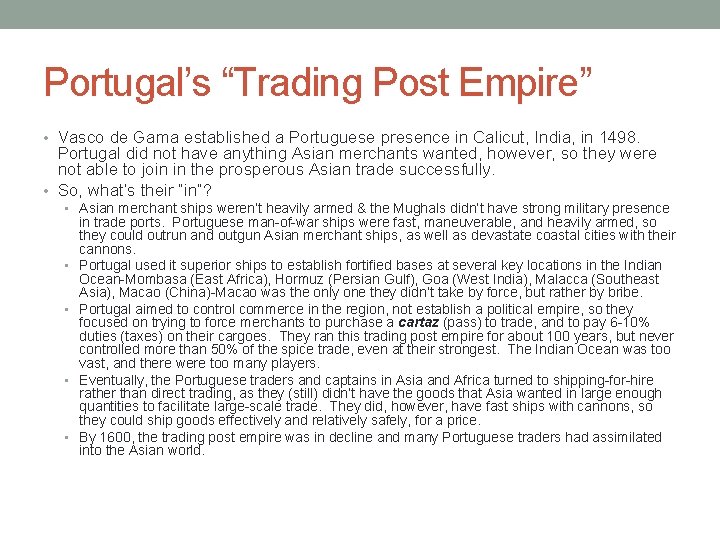 Portugal’s “Trading Post Empire” • Vasco de Gama established a Portuguese presence in Calicut,