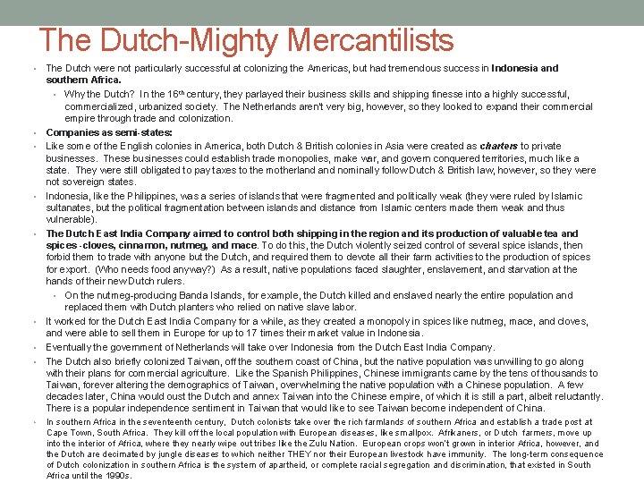 The Dutch-Mighty Mercantilists • • • The Dutch were not particularly successful at colonizing