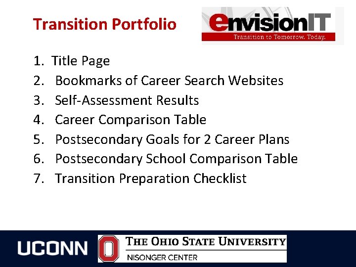 Transition Portfolio 1. Title Page 2. Bookmarks of Career Search Websites 3. Self-Assessment Results