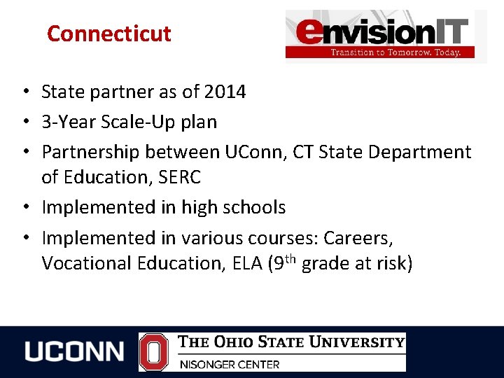 Connecticut • State partner as of 2014 • 3 -Year Scale-Up plan • Partnership