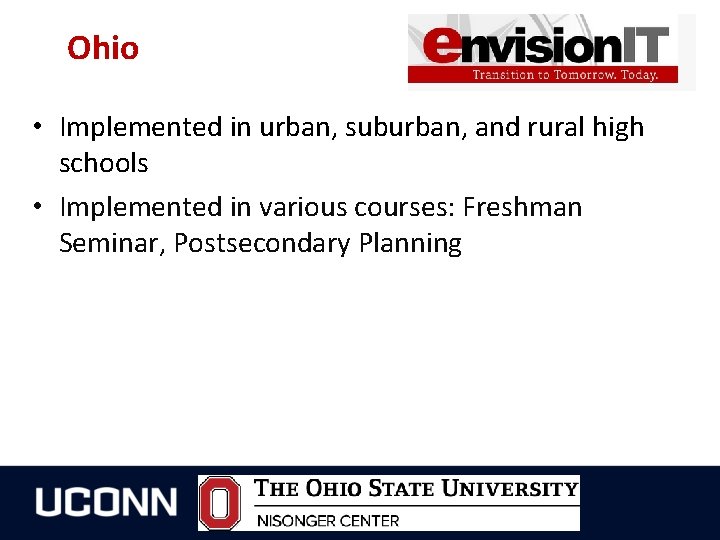 Ohio • Implemented in urban, suburban, and rural high schools • Implemented in various