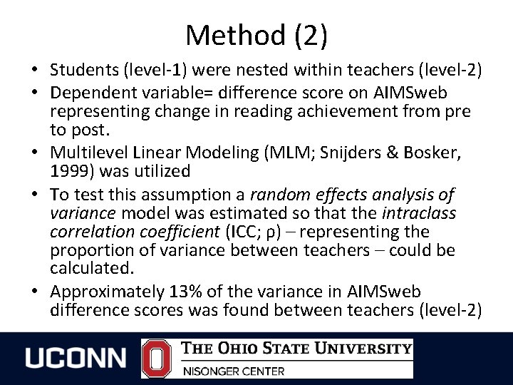 Method (2) • Students (level-1) were nested within teachers (level-2) • Dependent variable= difference