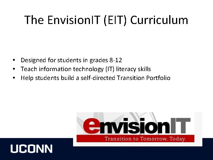 The Envision. IT (EIT) Curriculum • Designed for students in grades 8 -12 •