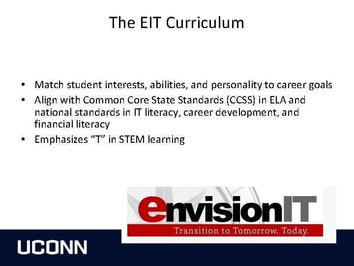 The EIT Curriculum • Match student interests, abilities, and personality to career goals •