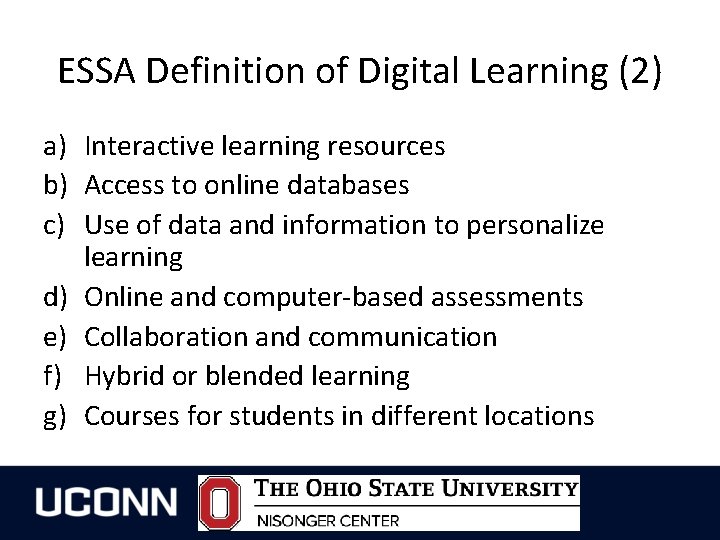 ESSA Definition of Digital Learning (2) a) Interactive learning resources b) Access to online
