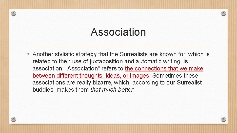Association • Another stylistic strategy that the Surrealists are known for, which is related Association • Another stylistic strategy that the Surrealists are known for, which is related