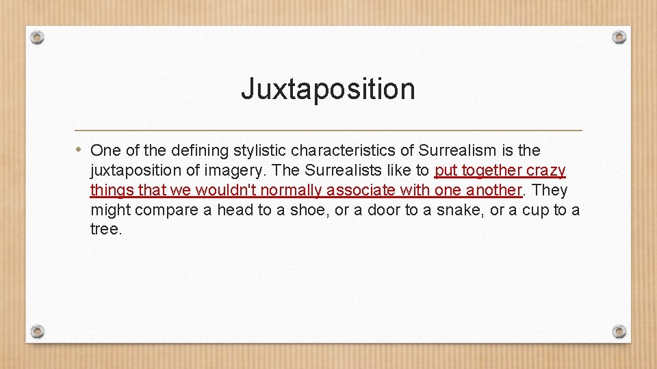 Juxtaposition • One of the defining stylistic characteristics of Surrealism is the juxtaposition of Juxtaposition • One of the defining stylistic characteristics of Surrealism is the juxtaposition of