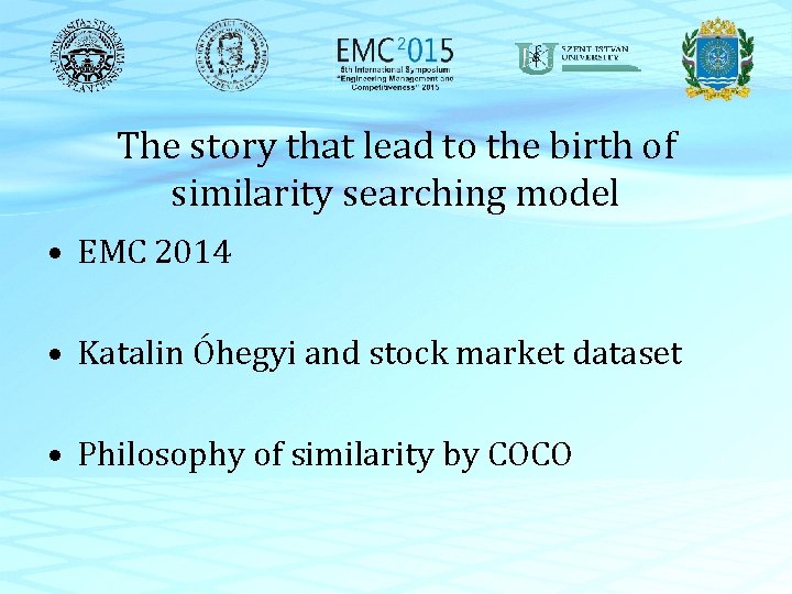 The story that lead to the birth of similarity searching model • EMC 2014
