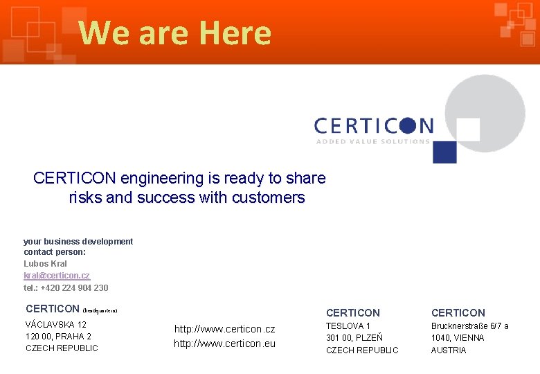 We are Here CERTICON engineering is ready to share risks and success with customers