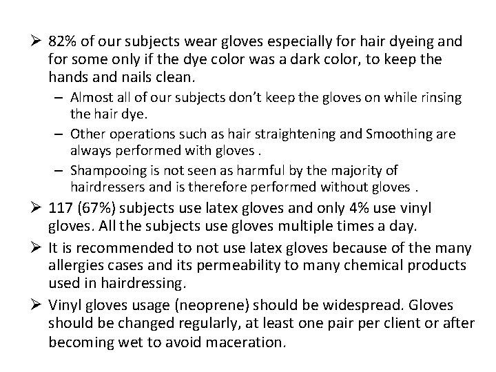 Ø 82% of our subjects wear gloves especially for hair dyeing and for some