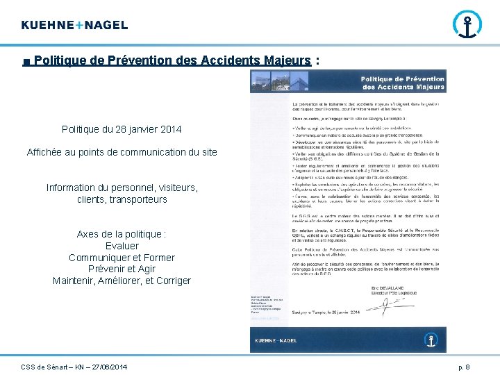 ■ Politique de Prévention des Accidents Majeurs : Politique du 28 janvier 2014 Affichée ■ Politique de Prévention des Accidents Majeurs : Politique du 28 janvier 2014 Affichée