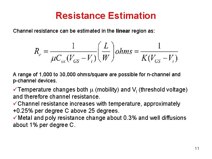 Resistance Estimation Channel resistance can be estimated in the linear region as: A range