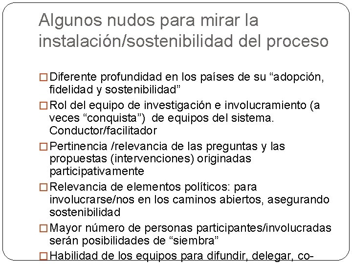 Algunos nudos para mirar la instalación/sostenibilidad del proceso � Diferente profundidad en los países