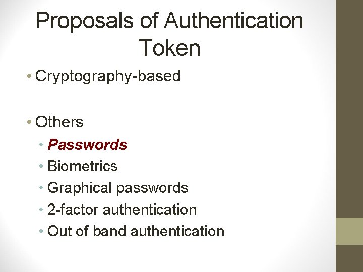 Proposals of Authentication Token • Cryptography-based • Others • Passwords • Biometrics • Graphical