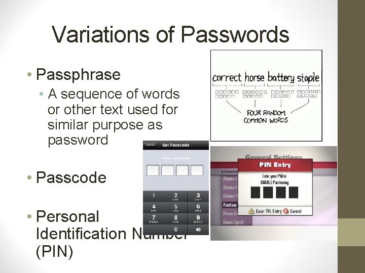 Variations of Passwords • Passphrase • A sequence of words or other text used