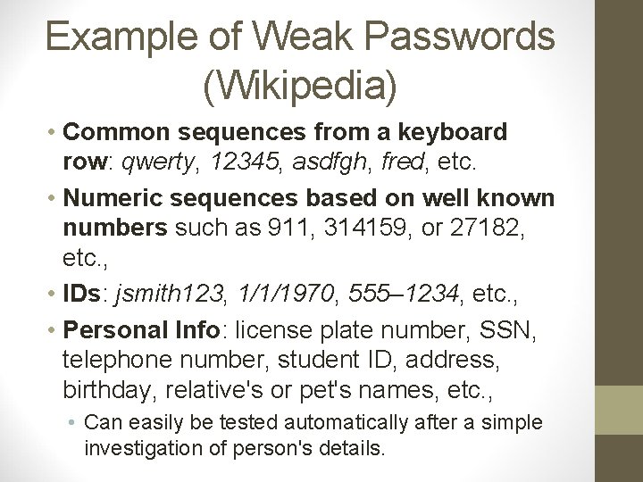 Example of Weak Passwords (Wikipedia) • Common sequences from a keyboard row: qwerty, 12345,