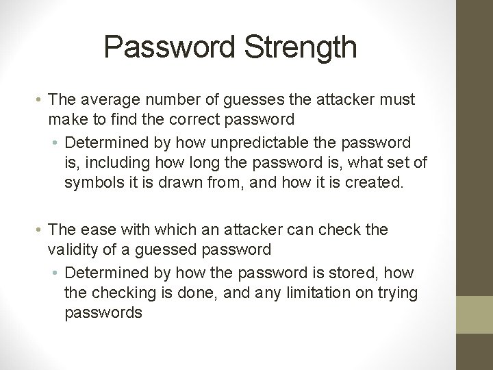 Password Strength • The average number of guesses the attacker must make to find