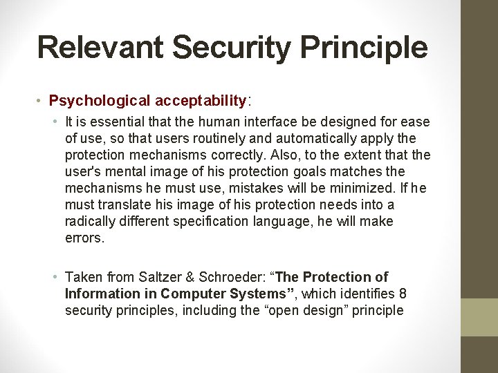 Relevant Security Principle • Psychological acceptability: • It is essential that the human interface