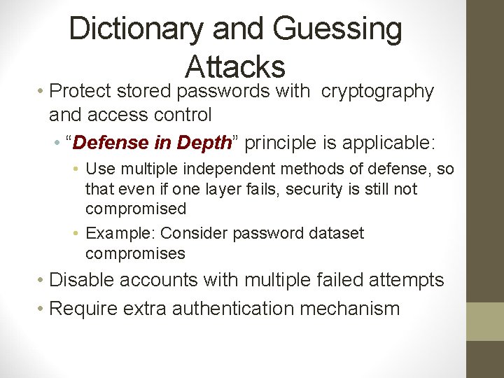 Dictionary and Guessing Attacks • Protect stored passwords with cryptography and access control •