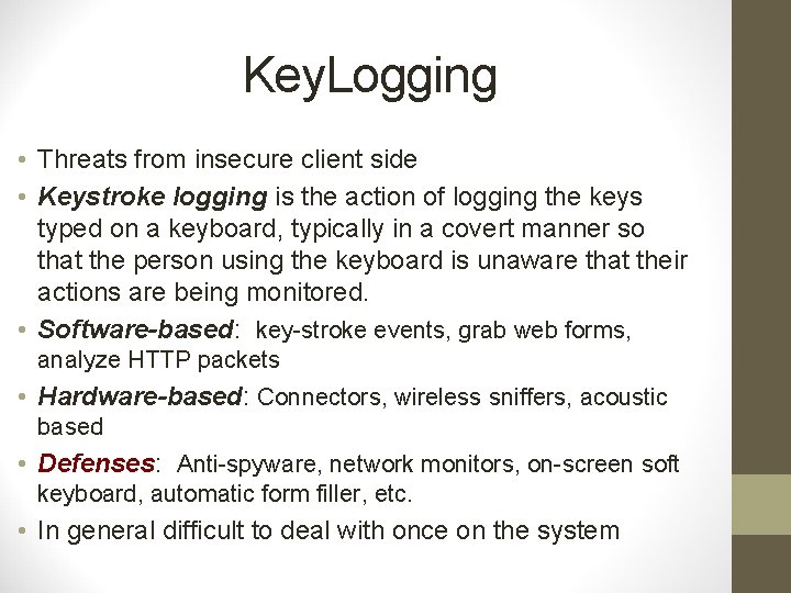 Key. Logging • Threats from insecure client side • Keystroke logging is the action