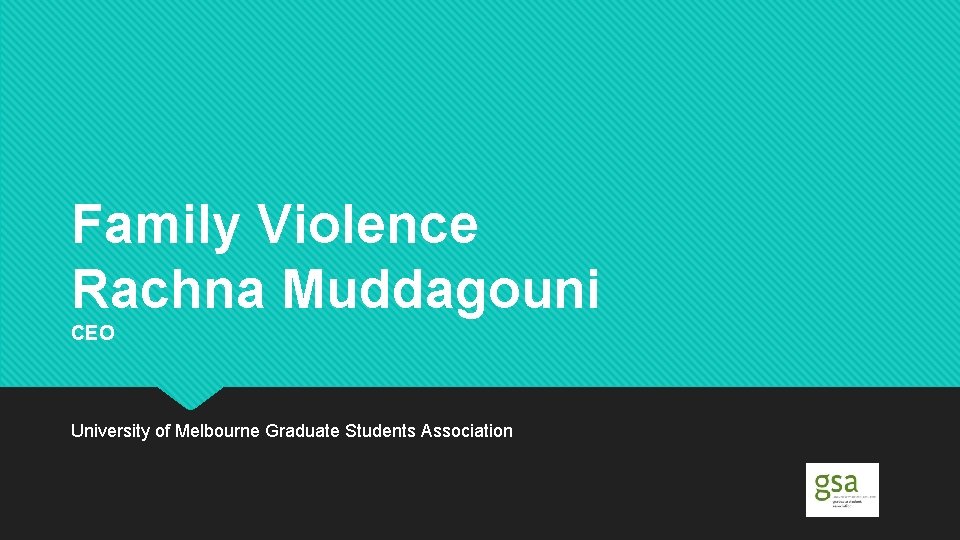 Family Violence Rachna Muddagouni CEO University of Melbourne Graduate Students Association 