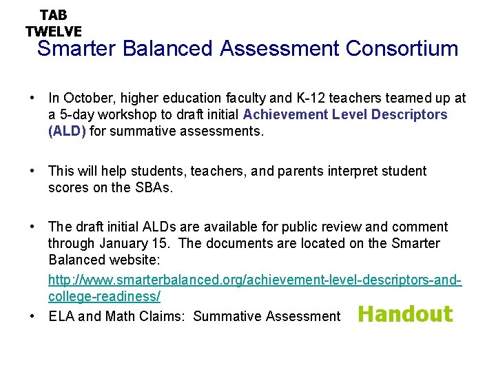 TAB TWELVE Smarter Balanced Assessment Consortium • In October, higher education faculty and K-12