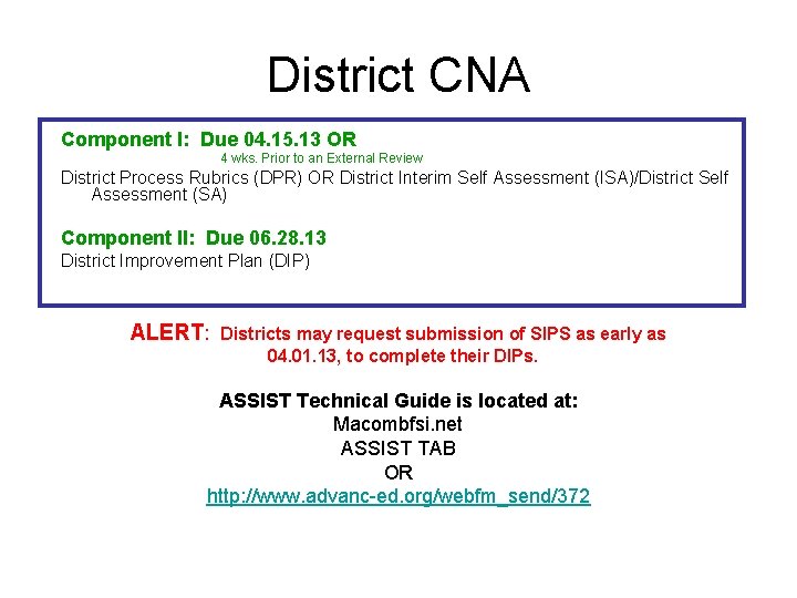District CNA Component I: Due 04. 15. 13 OR 4 wks. Prior to an