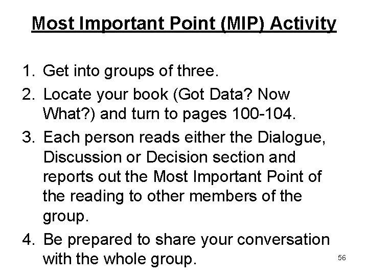 Most Important Point (MIP) Activity 1. Get into groups of three. 2. Locate your