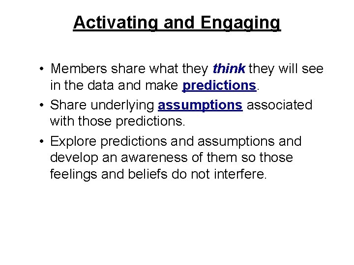 Activating and Engaging • Members share what they think they will see in the