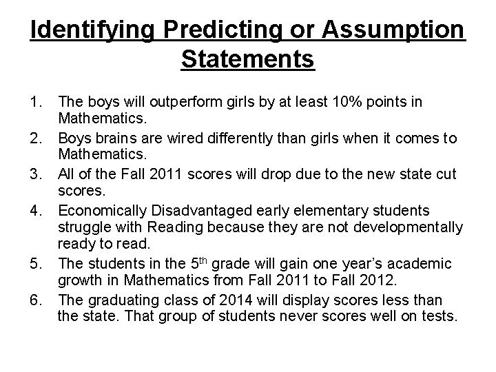 Identifying Predicting or Assumption Statements 1. The boys will outperform girls by at least