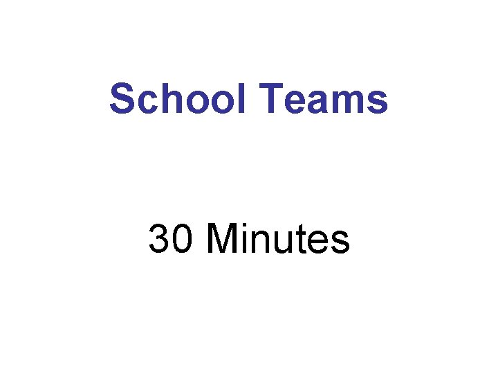 School Teams 30 Minutes 