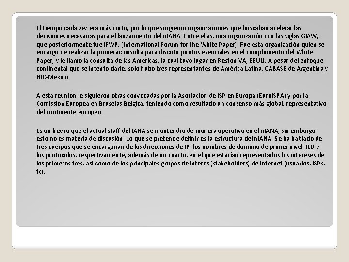 El tiempo cada vez era más corto, por lo que surgieron organizaciones que buscaban
