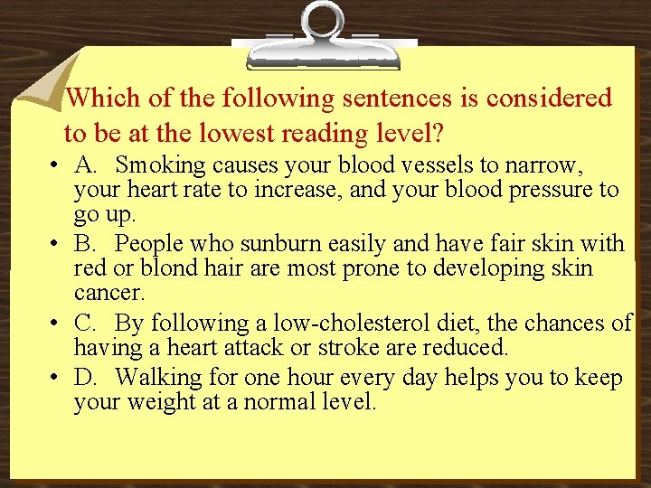 Which of the following sentences is considered to be at the lowest reading level?
