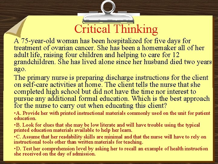 Critical Thinking A 75 -year-old woman has been hospitalized for five days for treatment