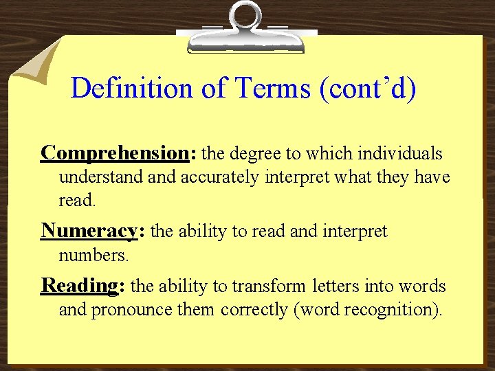 Definition of Terms (cont’d) Comprehension: the degree to which individuals understand accurately interpret what