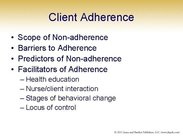 Client Adherence • • Scope of Non-adherence Barriers to Adherence Predictors of Non-adherence Facilitators