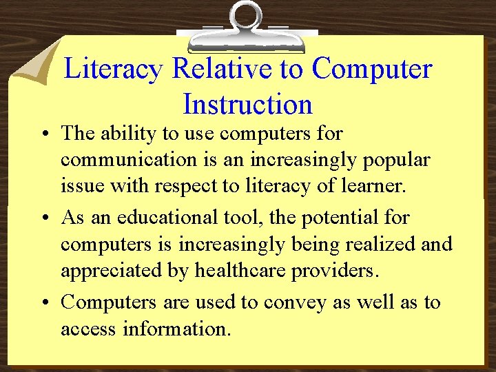 Literacy Relative to Computer Instruction • The ability to use computers for communication is