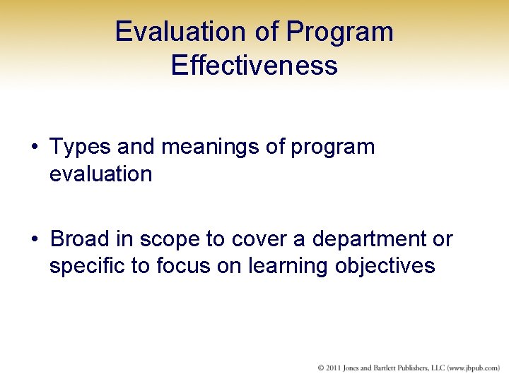 Evaluation of Program Effectiveness • Types and meanings of program evaluation • Broad in